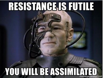 Picture of Jean Luc Picard as The Borg. With the text, "Resistance if Futile, you will be assimilated." Uses to highlight how corporate cultures dominate.